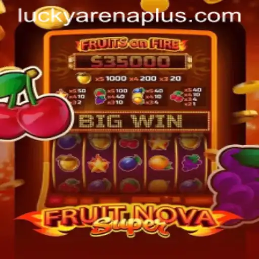 Exploring FruitNovaSuper: A New Era in Gaming with ArenaPlus