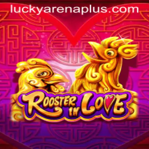Exploring 'RoosterInLove': A Dive into Game Mechanics and ArenaPlus Integration
